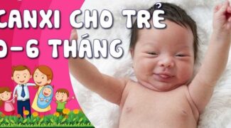 Bổ sung Canxi cho trẻ từ 0 đến 6 tháng tuổi