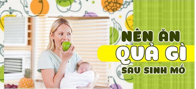 Sau sinh mổ nên ăn hoa quả gì?