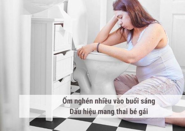 Ốm nghén vào buổi sáng là dấu hiệu mang thai bé gái