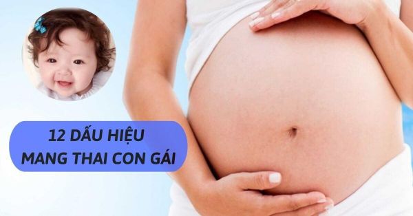 12 Dấu hiệu mang thai bé gái trong 3 tháng đầu chính xác nhất